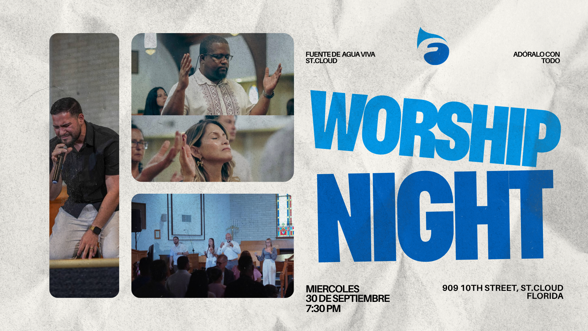 Worship Night. Miércoles 30 de septiembre, 7:30 p. m. en 909 10th Street, St. Cloud, Florida. Adóralo con todo.